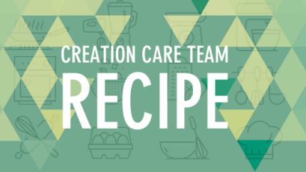 Creation Care Recipe