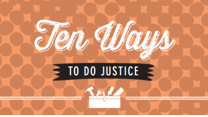 Ten Ways to Do Justice