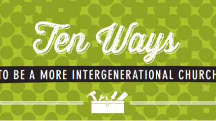 Ten Ways to be a More Intergenerational Church