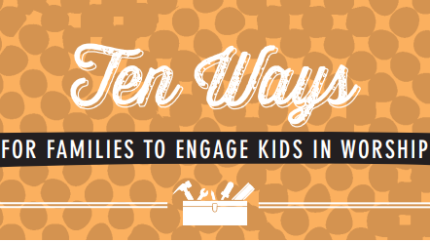 Ten Ways to Engage Kids in Worship