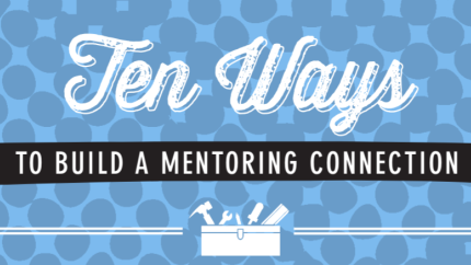 Ten Ways to Build a Mentoring Connection